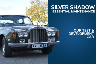 The Essential Maintenance of our Test & Development Car - Rolls-Royce Silver Shadow