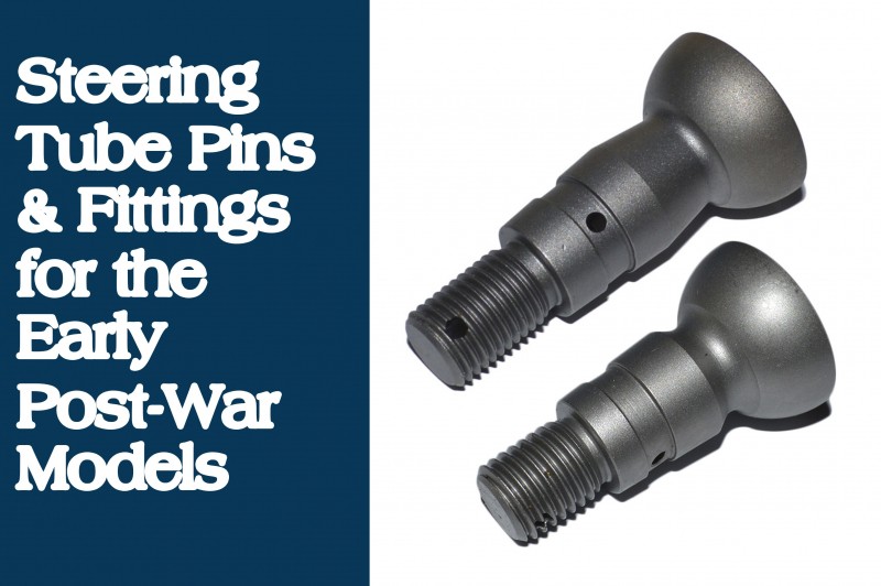 Steering Tube Pins & Fittings for the Early Post-War Models