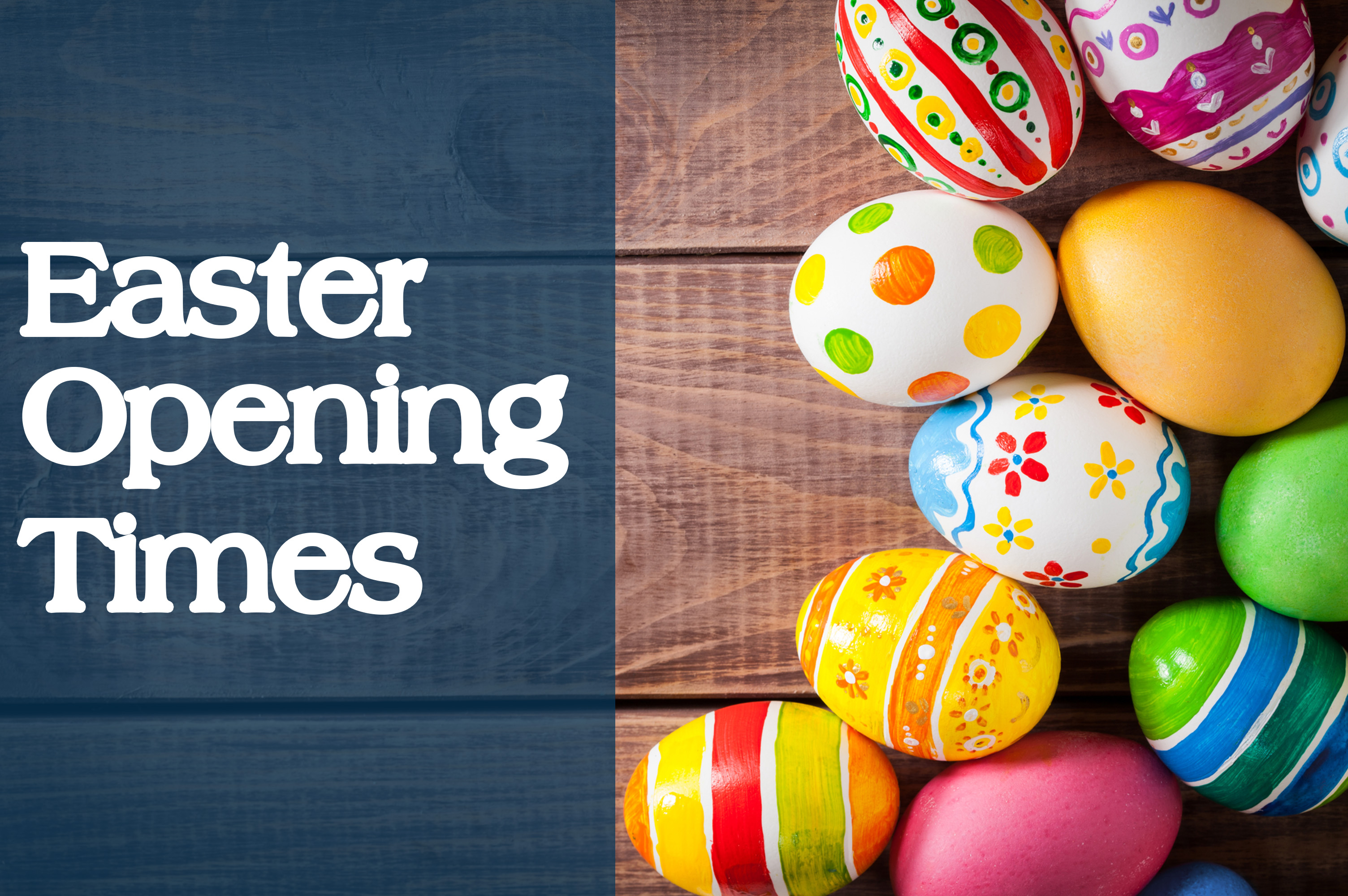 Easter Opening Times