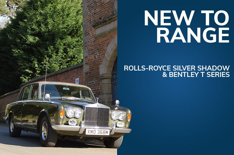 Rolls-Royce Silver Shadow & Bentley T - New to Range